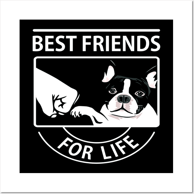 Boston Terrier Best Friend For Life Wall Art by klausgaiser